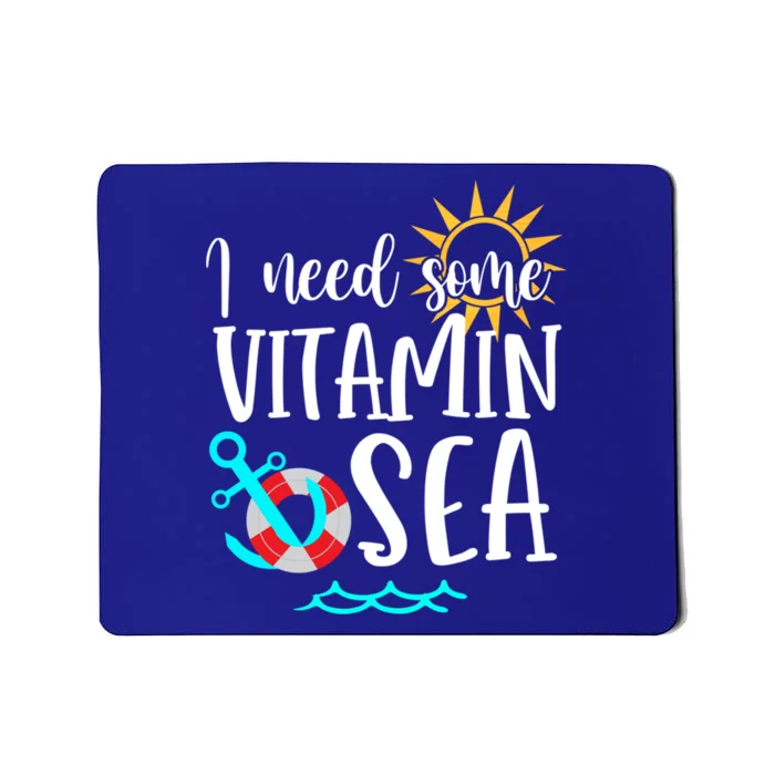 I Need Some Vitamin Sea Summer Vibes Beach Vacay Summertime Cool Gift Mousepad