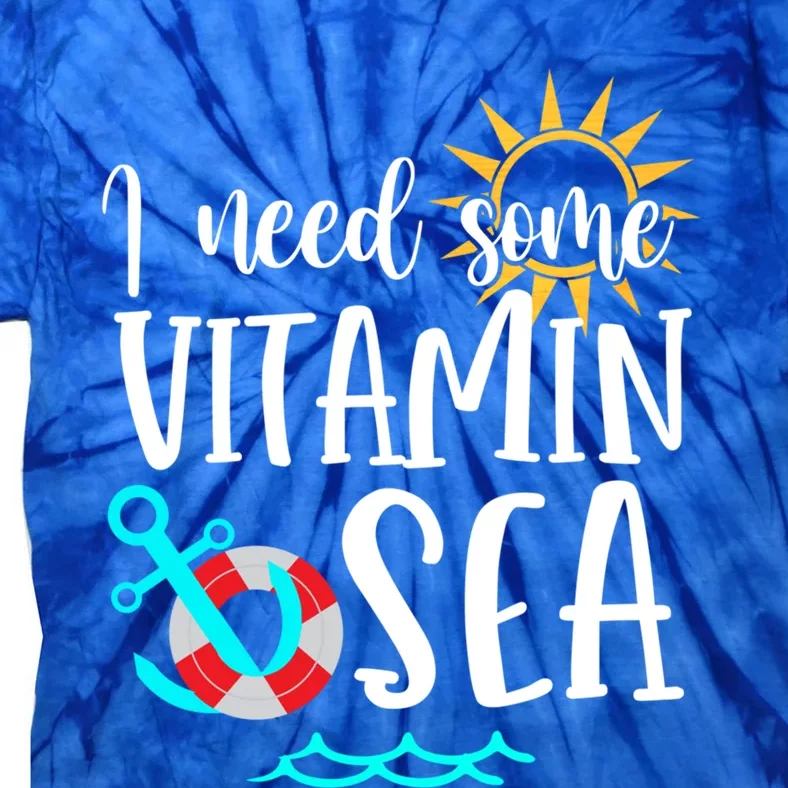 I Need Some Vitamin Sea Summer Vibes Beach Vacay Summertime Cool Gift Tie-Dye T-Shirt