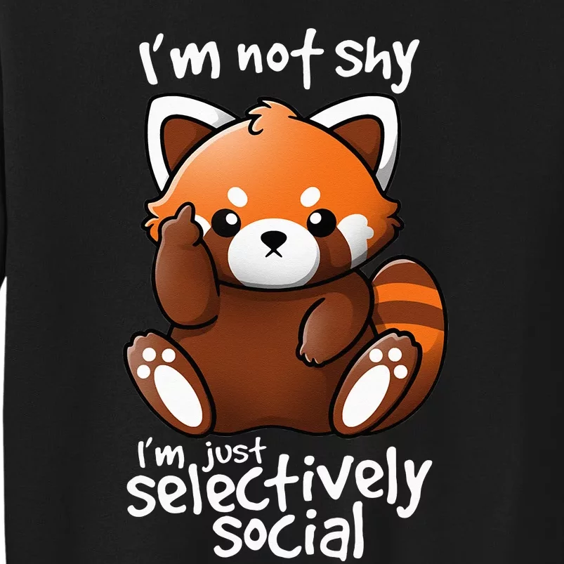 Im Not Shy Im Just Selectively Social Red Panda Antisocial Sweatshirt