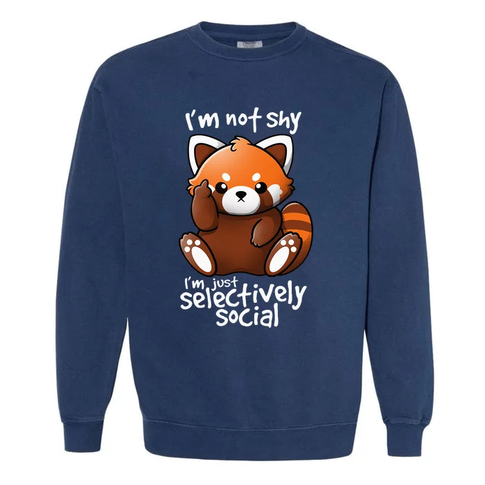 Im Not Shy Im Just Selectively Social Red Panda Antisocial Garment-Dyed Sweatshirt