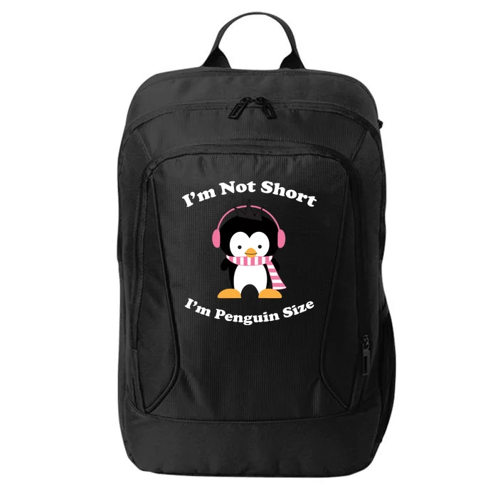 I'm Not Short I'm Penguin Size City Backpack