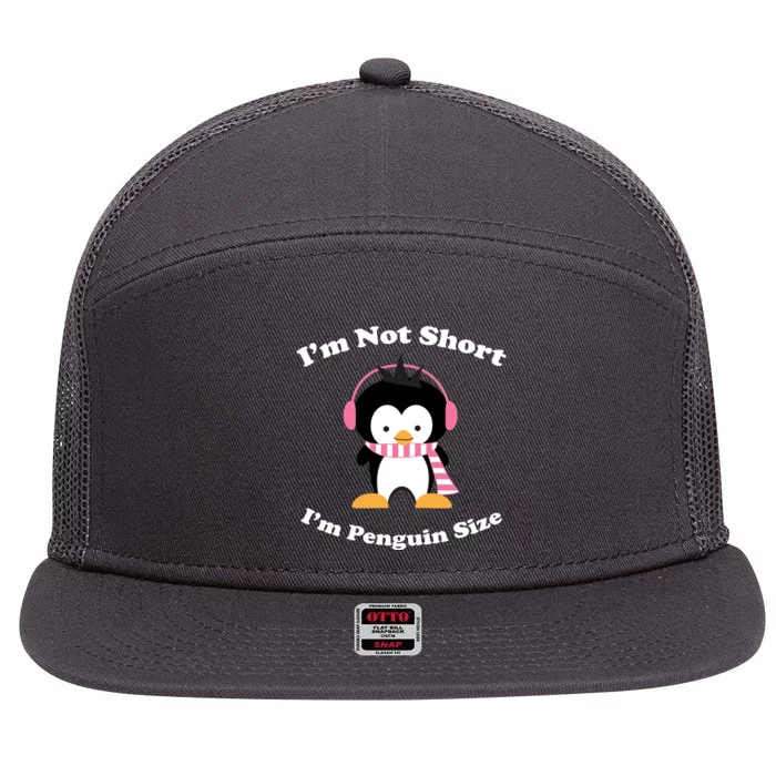 I'm Not Short I'm Penguin Size 7 Panel Mesh Trucker Snapback Hat