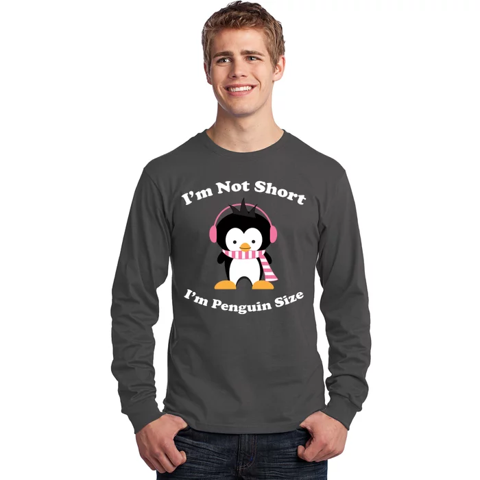 I'm Not Short I'm Penguin Size Long Sleeve Shirt