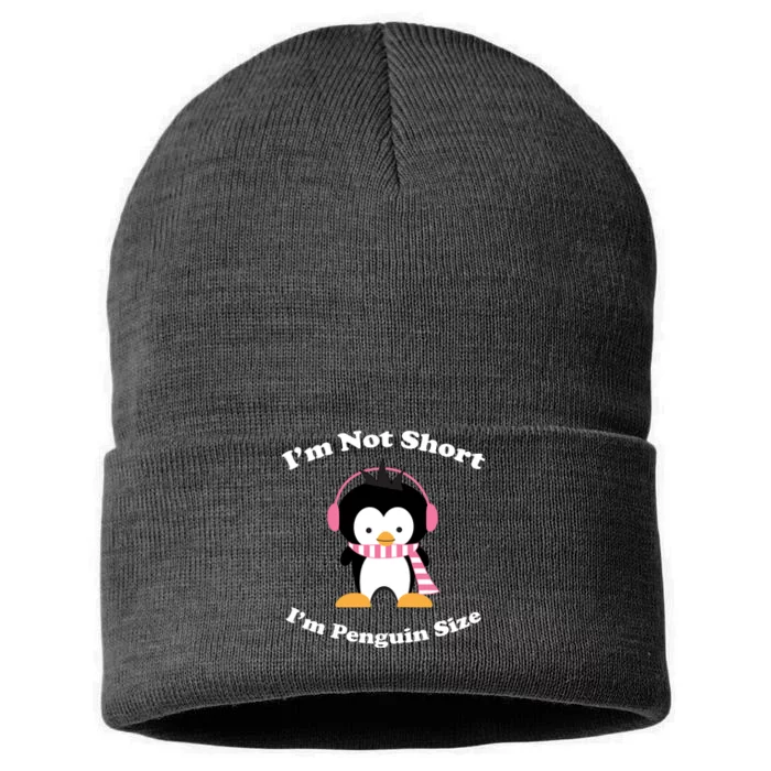 I'm Not Short I'm Penguin Size Sustainable Knit Beanie