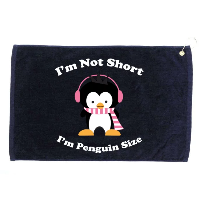 I'm Not Short I'm Penguin Size Grommeted Golf Towel