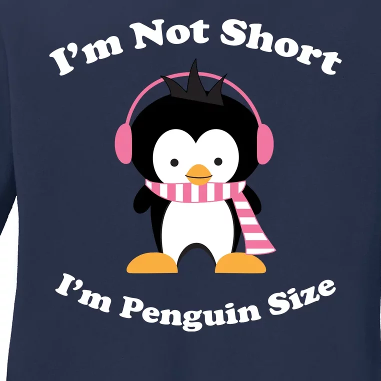 I'm Not Short I'm Penguin Size Ladies Long Sleeve Shirt