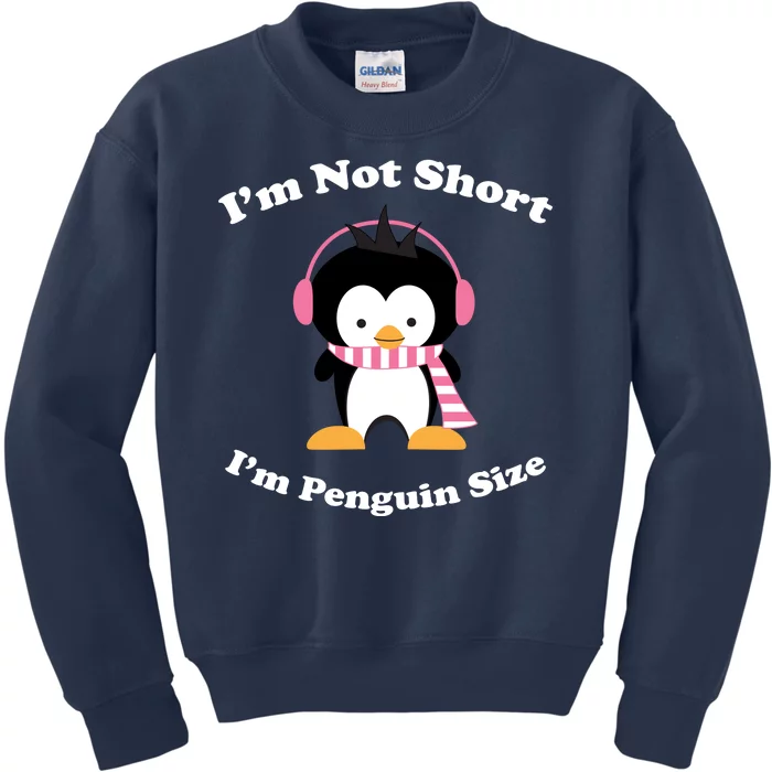 I'm Not Short I'm Penguin Size Kids Sweatshirt