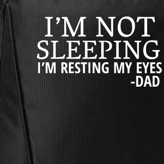 I'm Not Sleeping I'm Resting My Eyes City Backpack