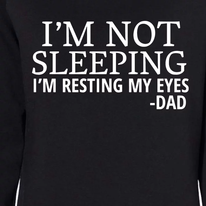 I'm Not Sleeping I'm Resting My Eyes Womens California Wash Sweatshirt