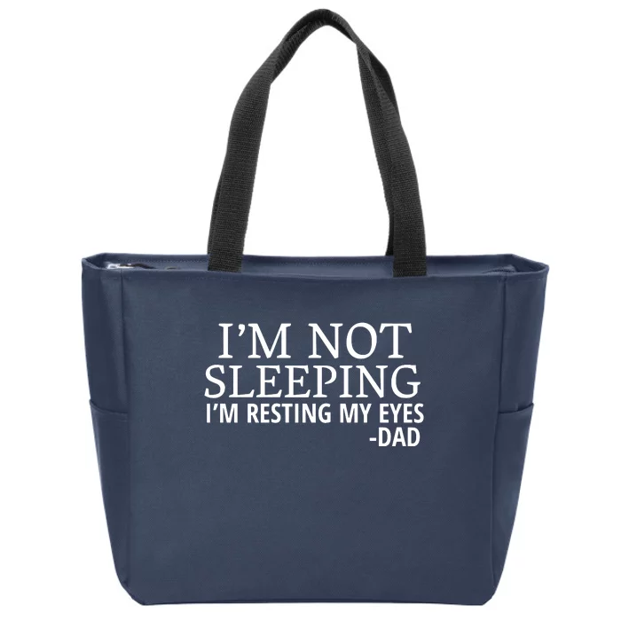 I'm Not Sleeping I'm Resting My Eyes Zip Tote Bag