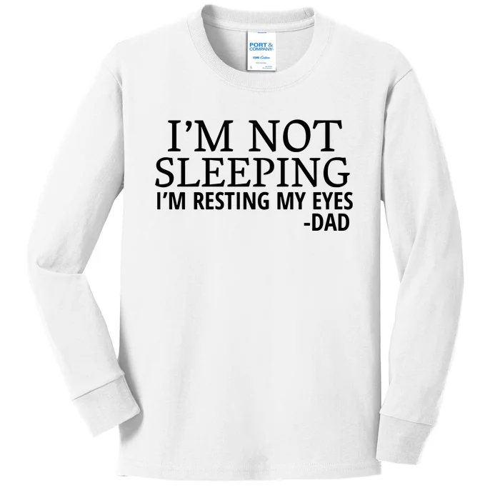 I'm Not Sleeping I'm Resting My Eyes Kids Long Sleeve Shirt