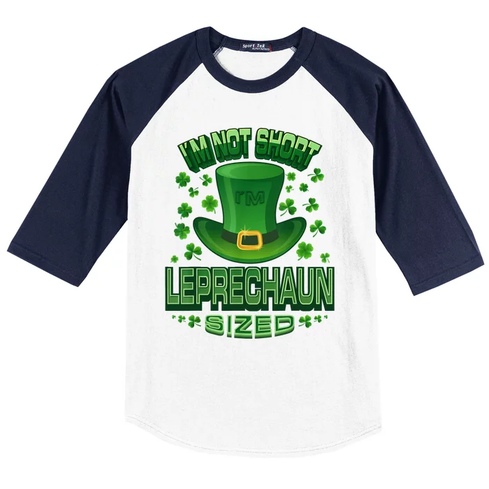 I'm not short I'm Leprechaun sized Funny St. Patrick's Day Baseball Sleeve Shirt