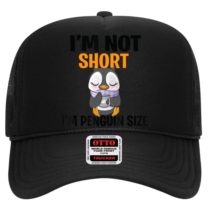 Im Not Short Im Penguin Size High Crown Mesh Trucker Hat