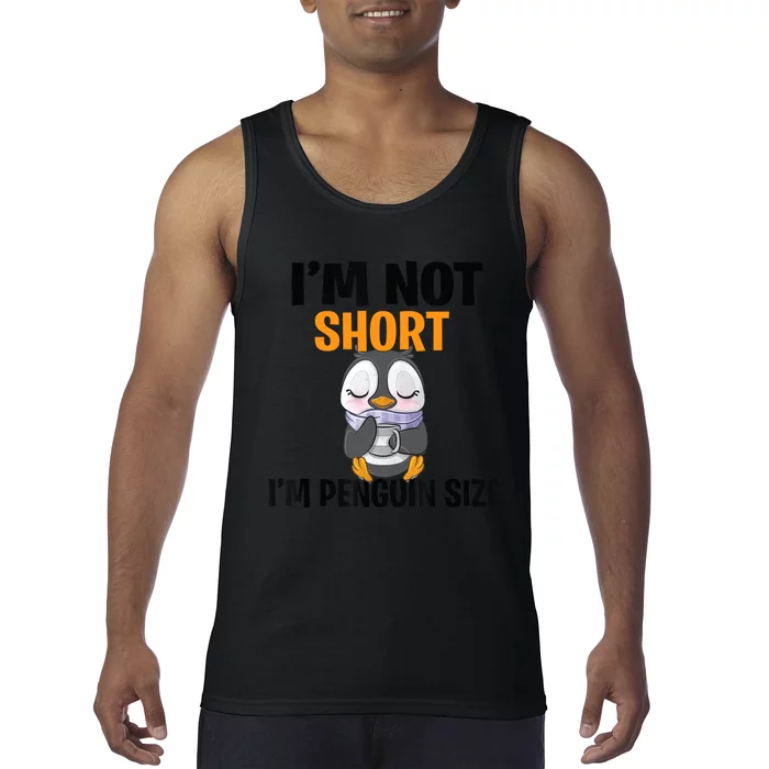 Im Not Short Im Penguin Size Tank Top