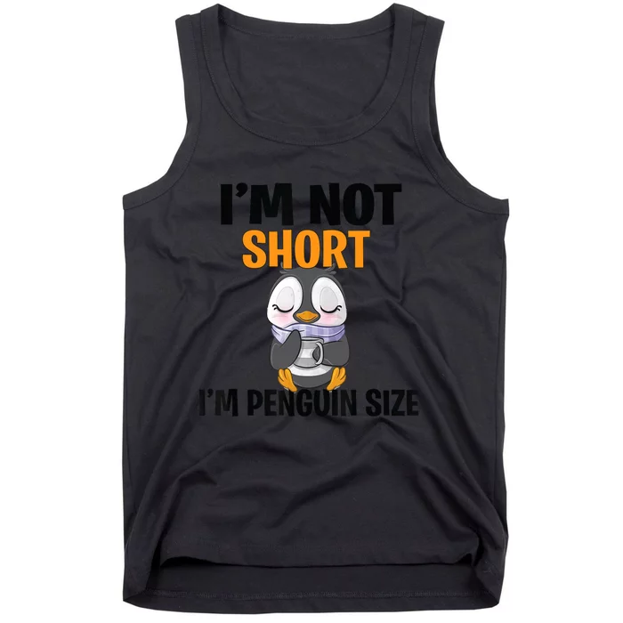 Im Not Short Im Penguin Size Tank Top