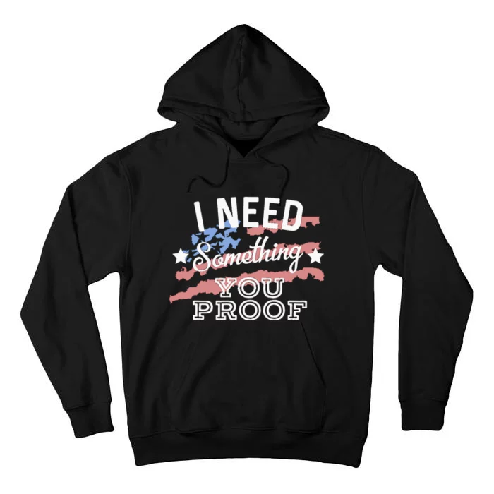 I Need Something You Proof Country Music Song Lyrics Tall Hoodie