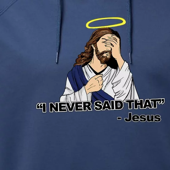 I Never Said That Funny Jesus Christian Performance Fleece Hoodie