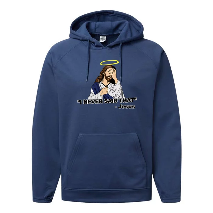 I Never Said That Funny Jesus Christian Performance Fleece Hoodie