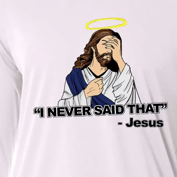 I Never Said That Funny Jesus Christian Cooling Performance Long Sleeve Crew