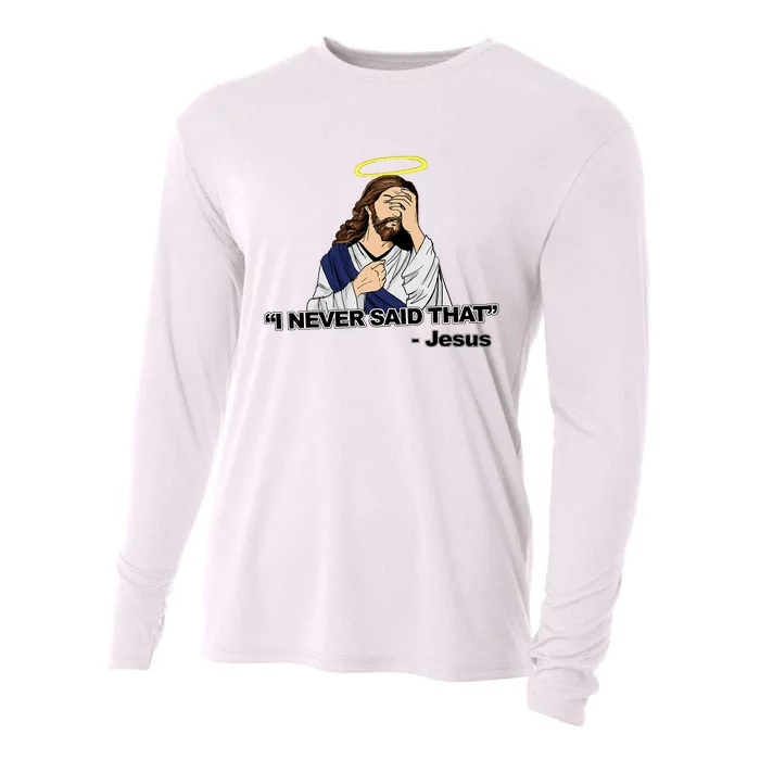 I Never Said That Funny Jesus Christian Cooling Performance Long Sleeve Crew