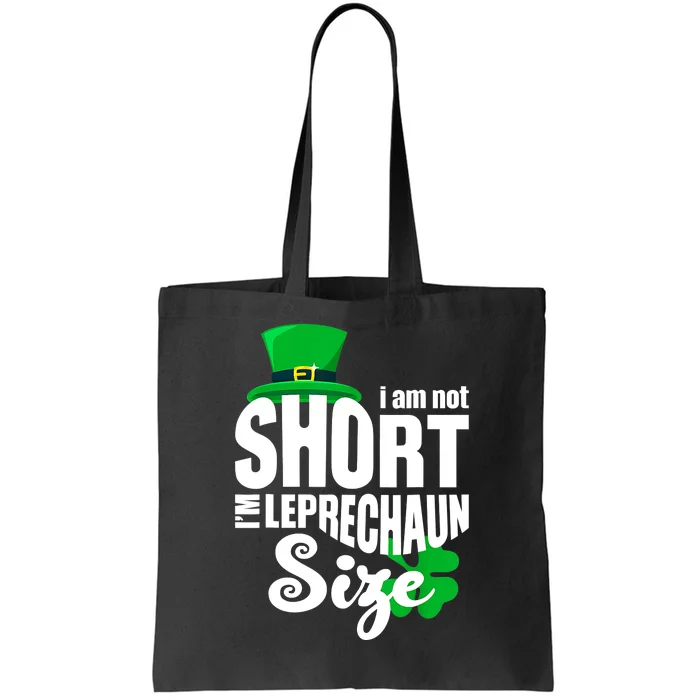 I'm Not Short I'm Leprechaun Size St Patrick Day Hat Tote Bag