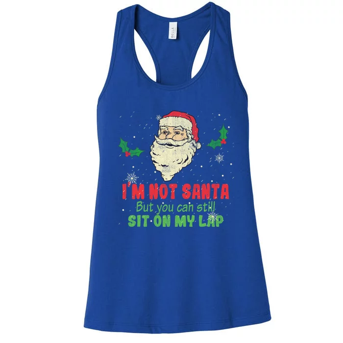 IM Not Santa But You Can Still Sit On My Lap Xmas Gift Women's Racerback Tank