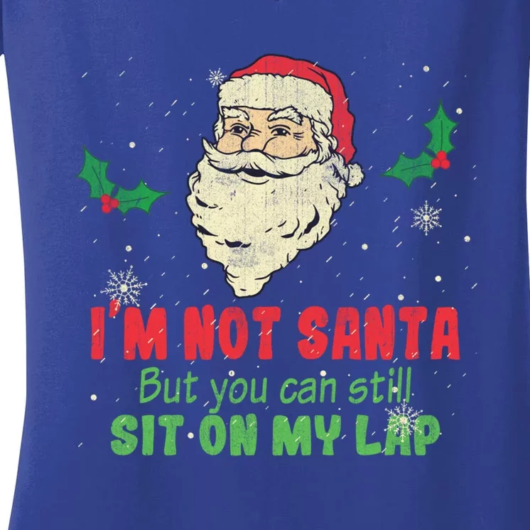 IM Not Santa But You Can Still Sit On My Lap Xmas Gift Women's V-Neck T-Shirt