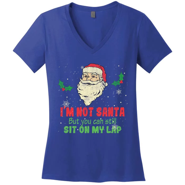 IM Not Santa But You Can Still Sit On My Lap Xmas Gift Women's V-Neck T-Shirt