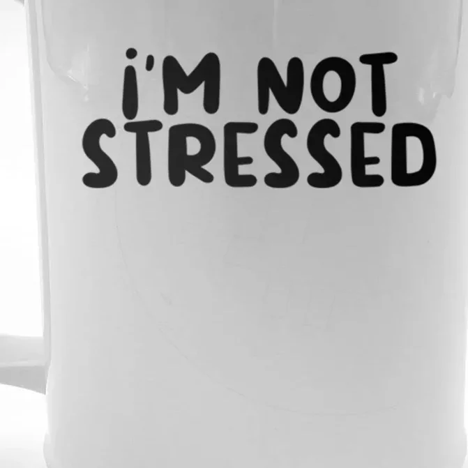 IM Not Stressed I Funny White Lie Party Gift Front & Back Beer Stein