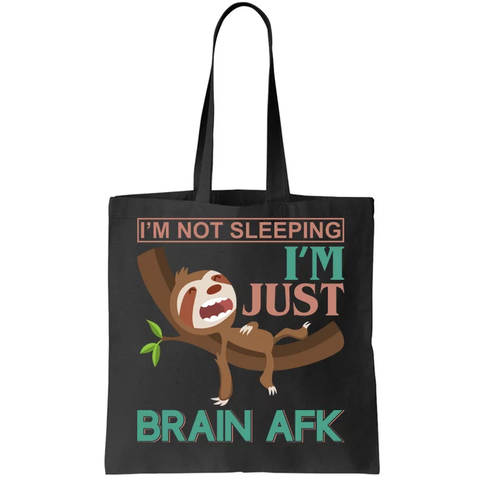 Im Not Sleeping Im Just Brain Afk Tote Bag