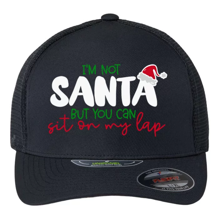 Im Not Santa But You Can Sit On My Lap Funny Christmas Gift Flexfit Unipanel Trucker Cap