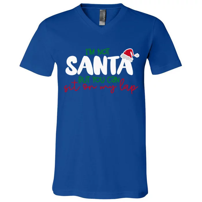 Im Not Santa But You Can Sit On My Lap Funny Christmas Gift V-Neck T-Shirt