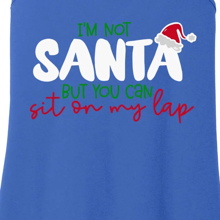 Im Not Santa But You Can Sit On My Lap Funny Christmas Gift Ladies Essential Tank