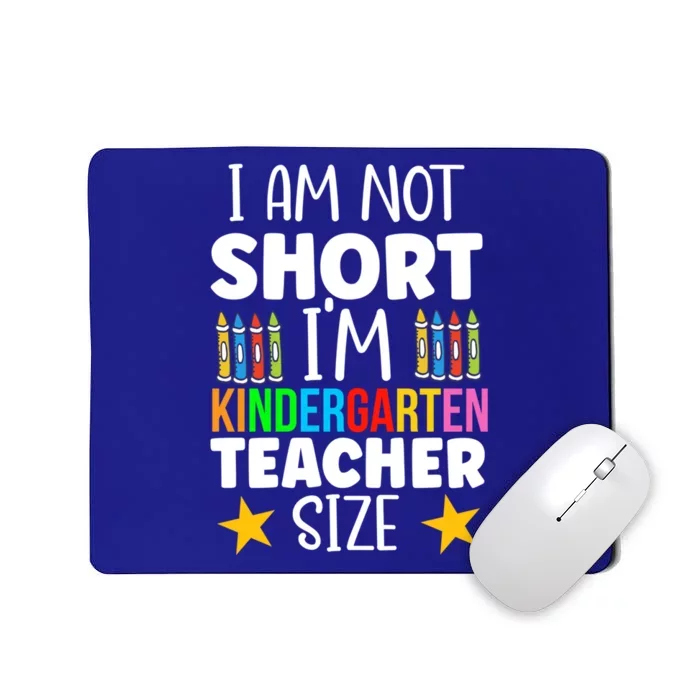 Im Not Short Im Kindergarten Teacher Size Funny Teacher Gift Mousepad