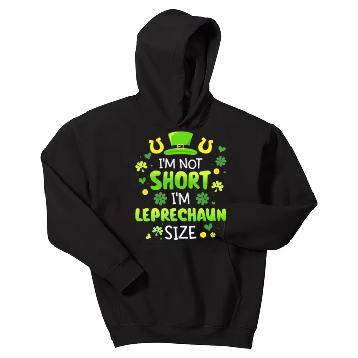 Im Not Short Im Leprechaun Size St Patricks Day Kids Hoodie