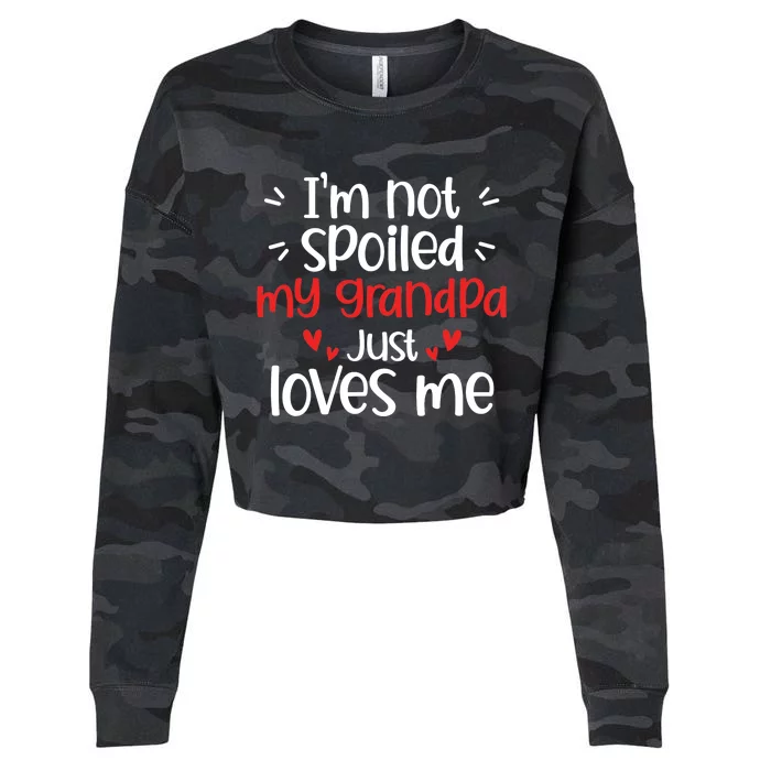 Im Not Spoiled My Grandpa Loves Me Funny Best Friend Cropped Pullover Crew