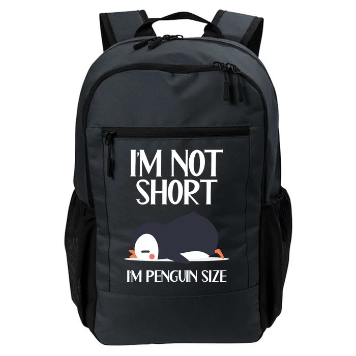 Im Not Short Im Penguin Size Funny Daily Commute Backpack