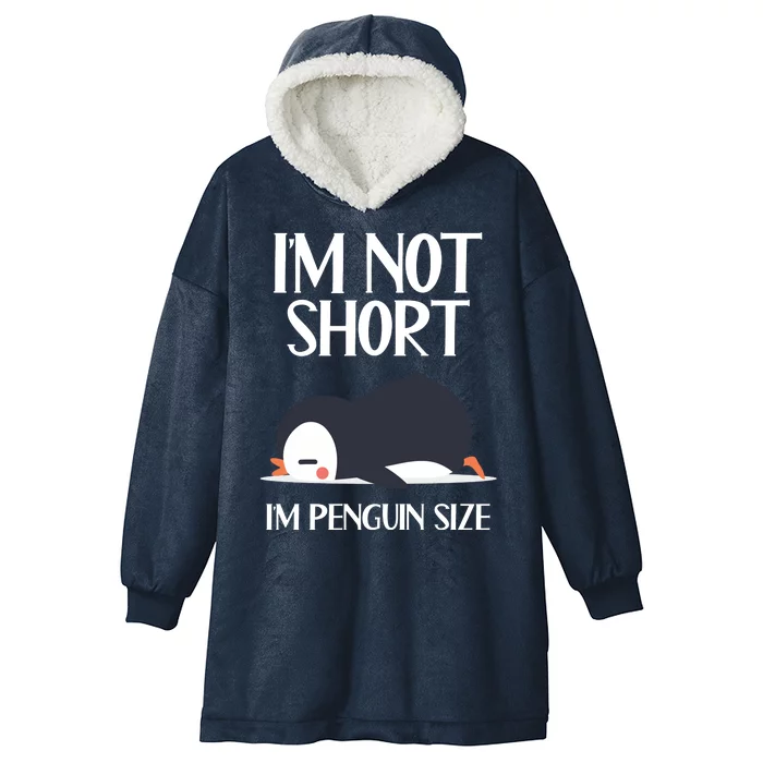 Im Not Short Im Penguin Size Funny Hooded Wearable Blanket