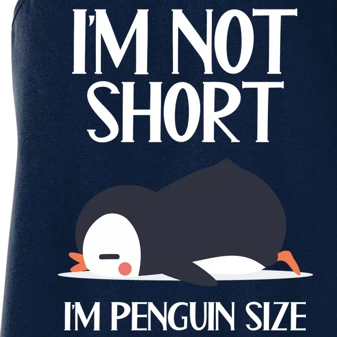 Im Not Short Im Penguin Size Funny Women's Racerback Tank