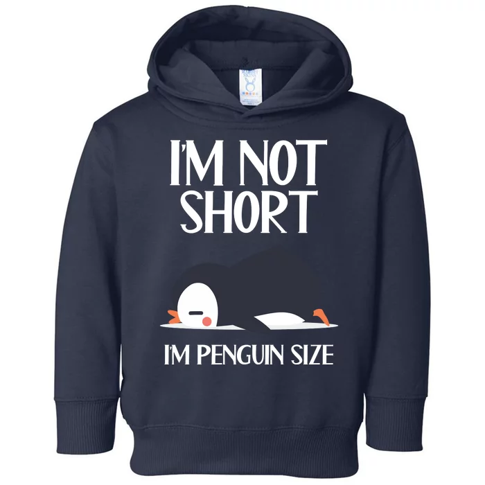 Im Not Short Im Penguin Size Funny Toddler Hoodie