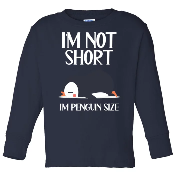 Im Not Short Im Penguin Size Funny Toddler Long Sleeve Shirt