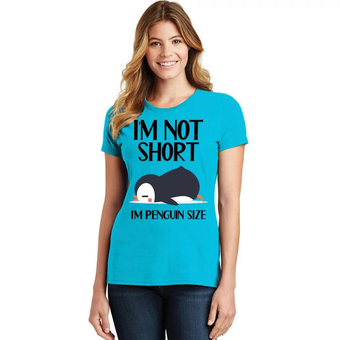 Im Not Short Im Penguin Size Funny Women's T-Shirt