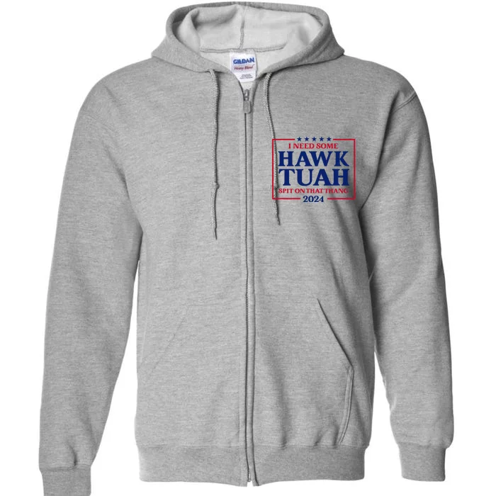 I Need Some Hawk Tush President Election Funny Hawk Tush Full Zip Hoodie