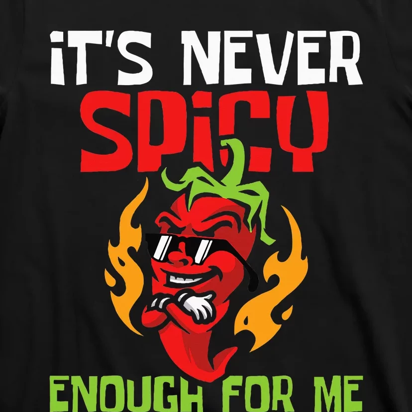 It's Never Spicy Enough For Me  Mexican Chili Red Pepper T-Shirt