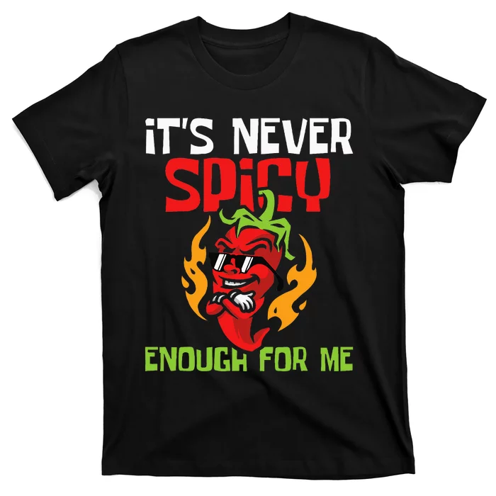 It's Never Spicy Enough For Me  Mexican Chili Red Pepper T-Shirt