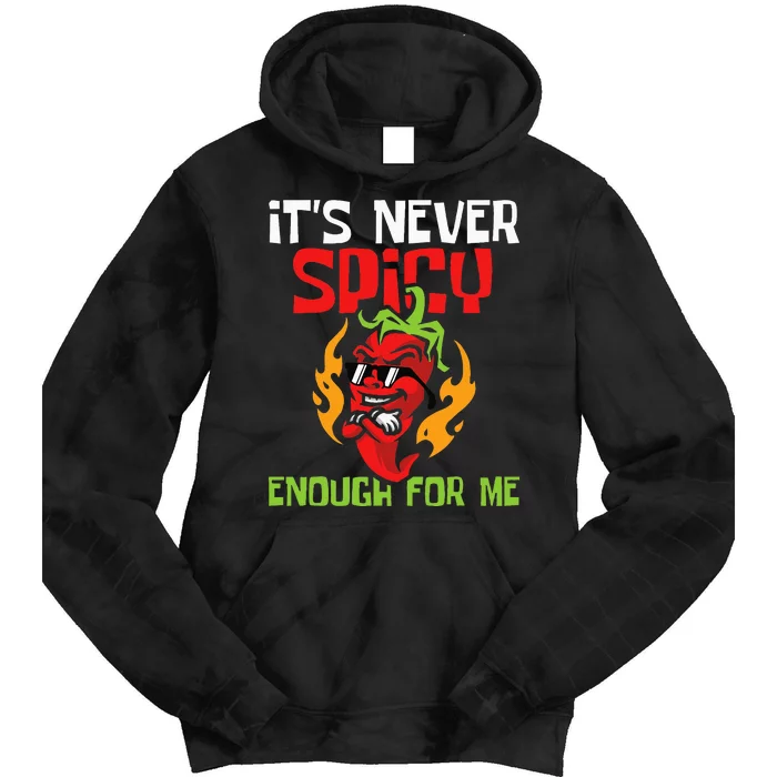 It's Never Spicy Enough For Me  Mexican Chili Red Pepper Tie Dye Hoodie