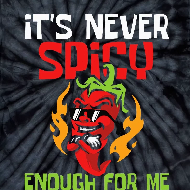 It's Never Spicy Enough For Me  Mexican Chili Red Pepper Tie-Dye T-Shirt