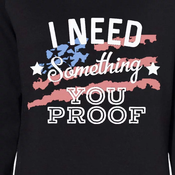 I Need Something You Proof Country Music Song Lyrics Womens California Wash Sweatshirt