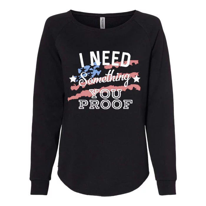 I Need Something You Proof Country Music Song Lyrics Womens California Wash Sweatshirt