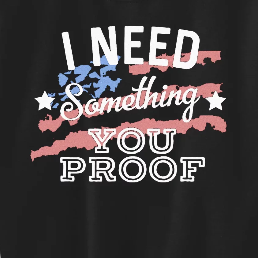 I Need Something You Proof Country Music Song Lyrics Kids Sweatshirt